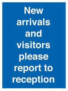 New arrivals and visitors. Please report to reception